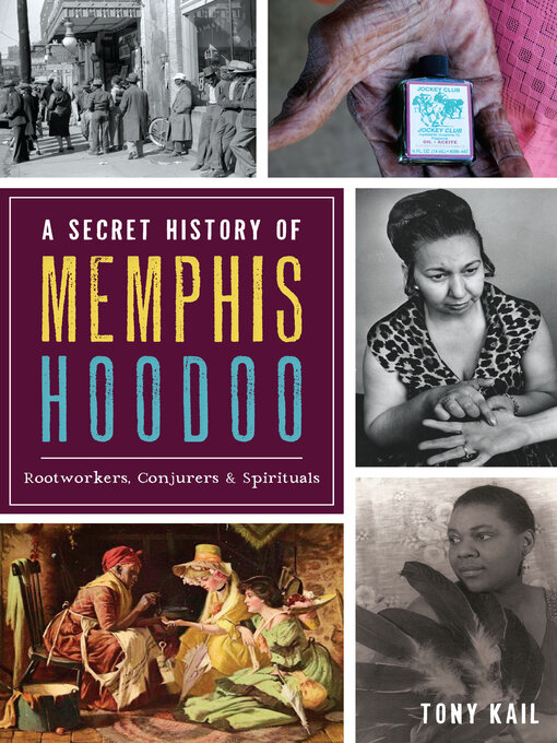 Title details for A Secret History of Memphis Hoodoo by Tony Kail - Wait list